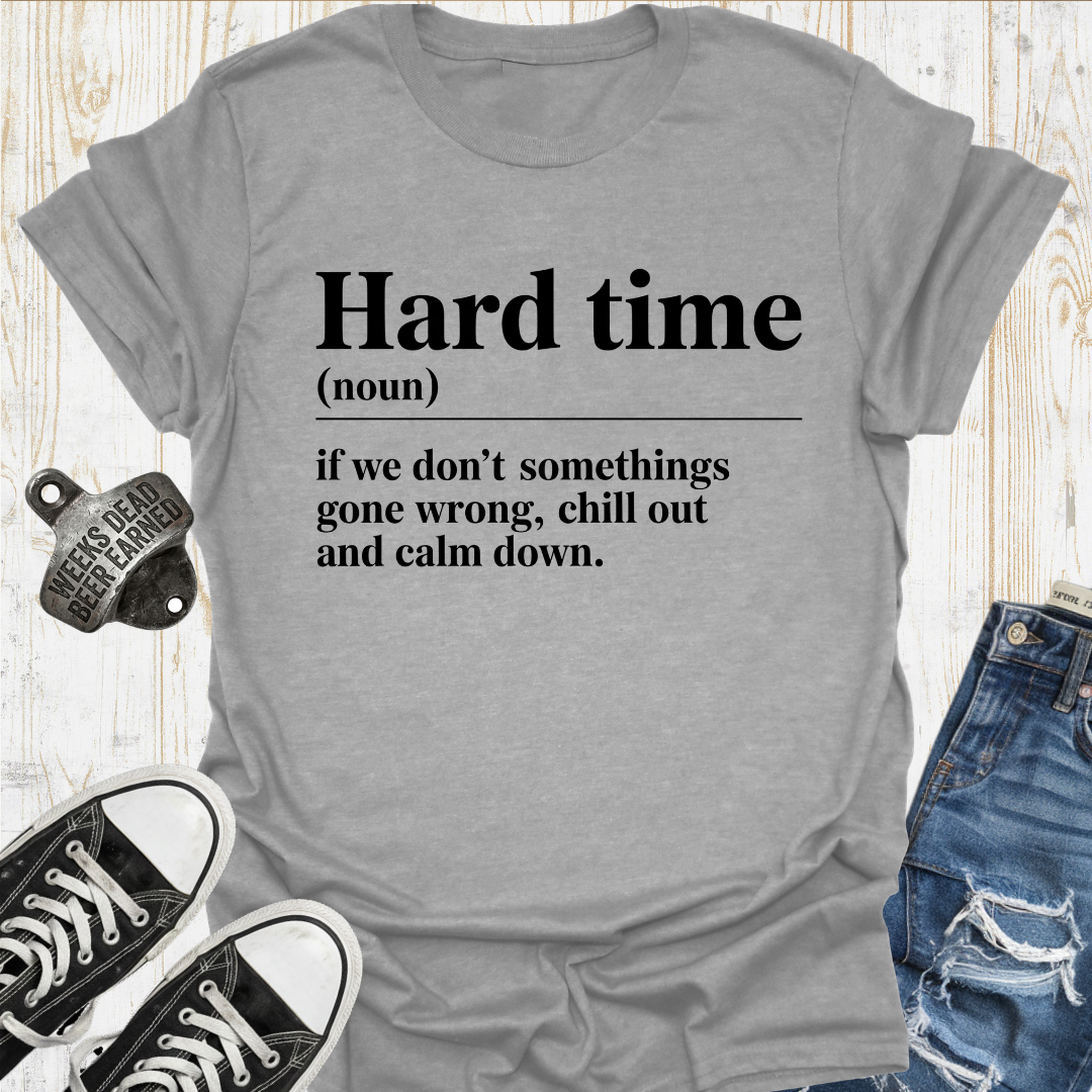 Hard Time Def'n TShirt