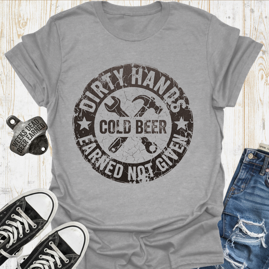 Dirty Hands Earned TShirt