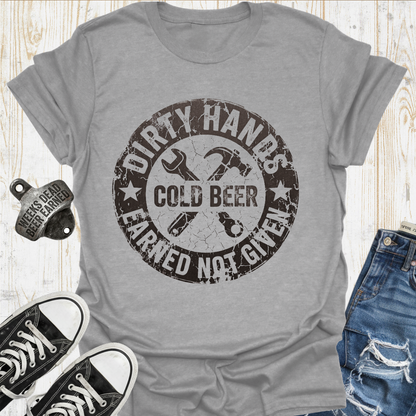 Dirty Hands Earned TShirt