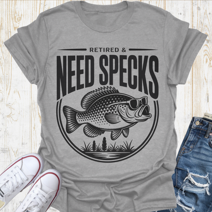 Retired Need Specks TShirt