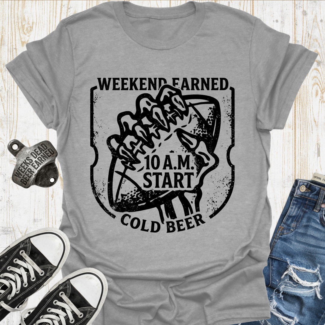 Earned 10 A.M. Start TShirt